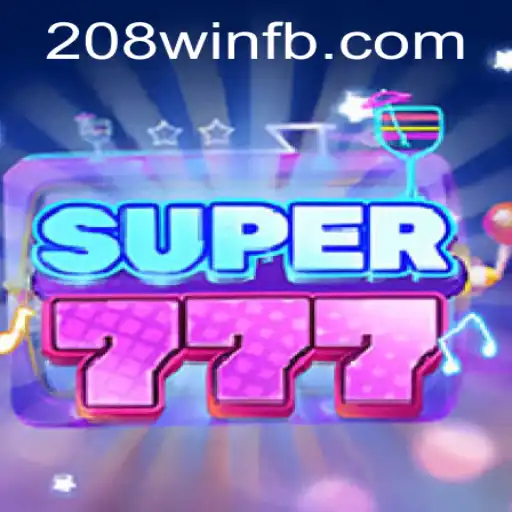 Descubra o Empolgante Mundo de Super777 com 208win